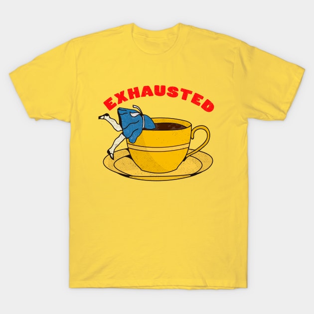 Exhausted T-Shirt by BOO